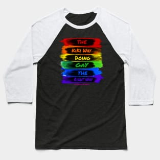 Gay KiKi Way Baseball T-Shirt